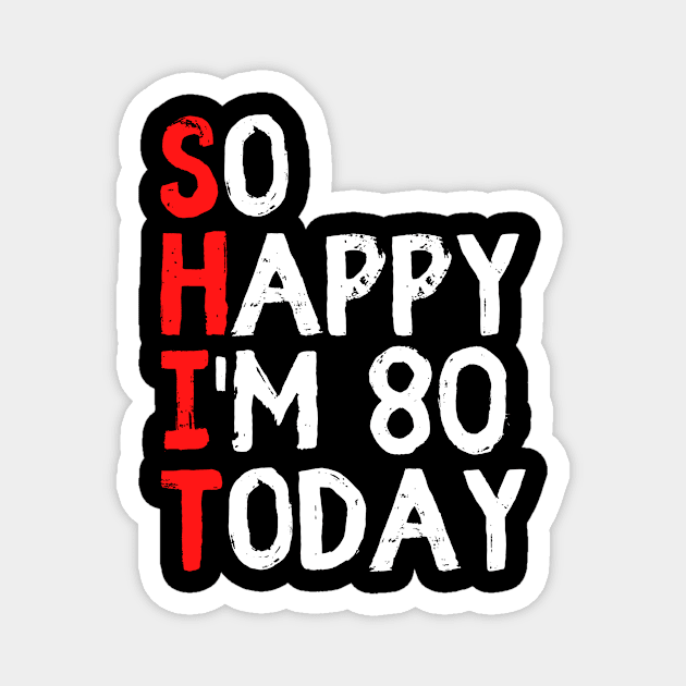 80 Years 80th Birthday Funny Gift Magnet by Schwarzweiss