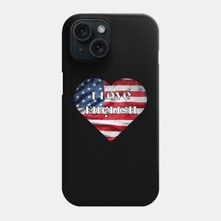 i love english, heart with usa flag Phone Case