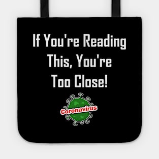 If You're Reading This, You're Too Close! Tote