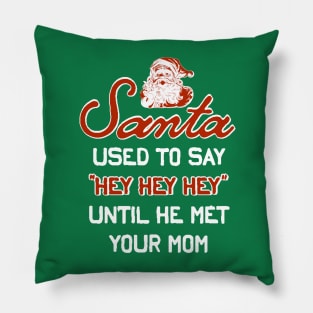 SANTA YOUR MOM Pillow