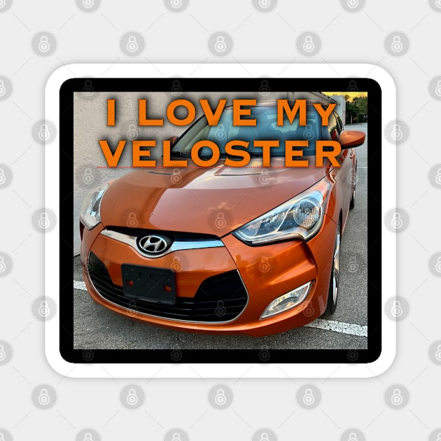 I Love My Hyundai Veloster Magnet by ZerO POint GiaNt