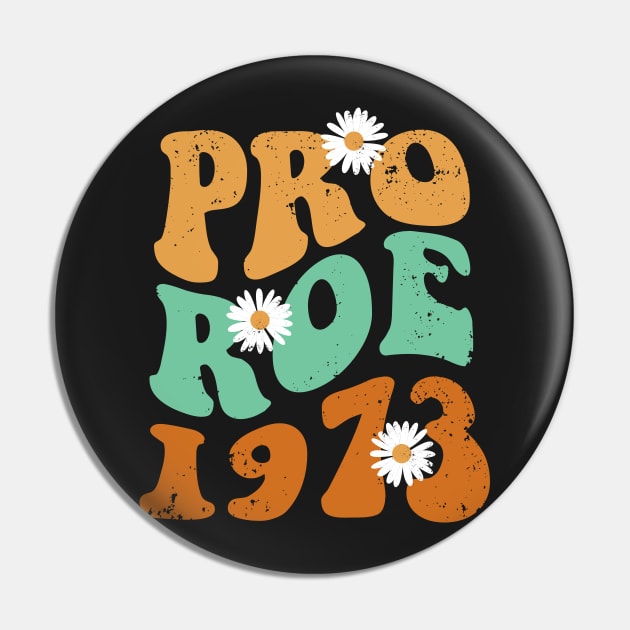 Pro Roe 1973 - Roe v Wade Pin by ChicGraphix