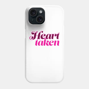 Heart Taken Phone Case