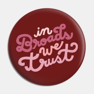 In Broads We Trust Pin