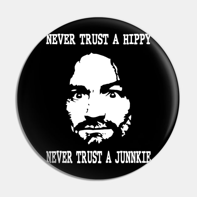 Never Trust a Junnkie Pin by Hursed