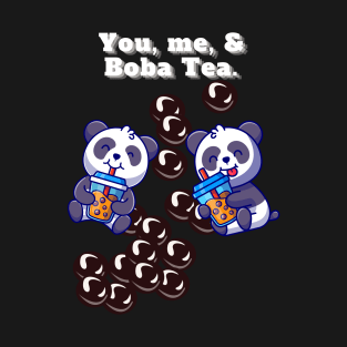 You, me & Boba Tea. T-Shirt