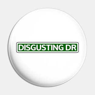 Disgusting Dr Street Sign Pin