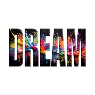 Dream - Paint Splatter T-Shirt