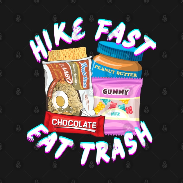 Hike Fast. Eat Trash. (White Font) by Little Lady Hiker