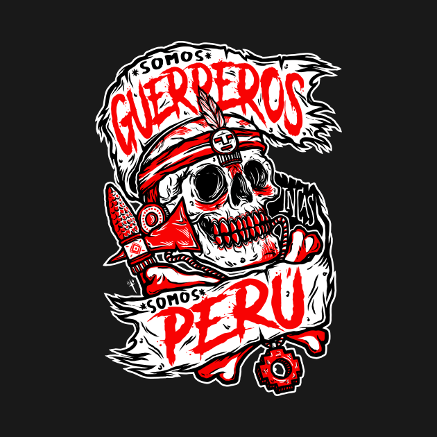 Somos Guerreros, Somos Peru (New Reedition) 2.0 by DesecrateART