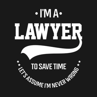 I am Lawyer - Lawyer Job Gift Funny T-Shirt