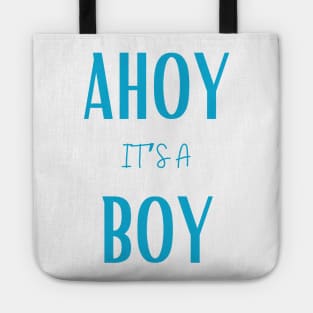 Ahoy it's a boy " new mom gift" & "new dad gift" "it's a boy pregnancy" newborn, mother of boy, dad of boy gift Tote