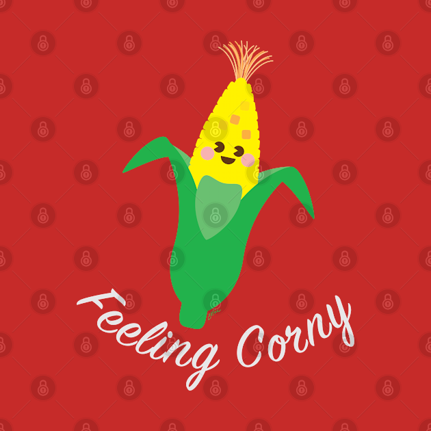 Feeling Corny Corny T Shirt Teepublic 7241