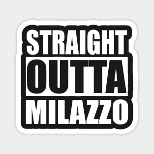 STRAIGHT OUTTA MILAZZO Sicily Italy Magnet