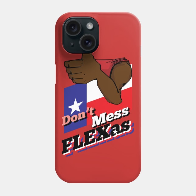 Don't Mess with Flexas Phone Case by ElliotLouisArt