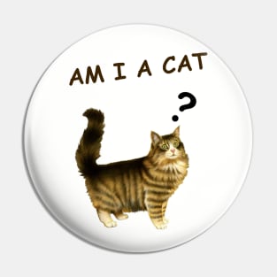 am i a cat ? Pin