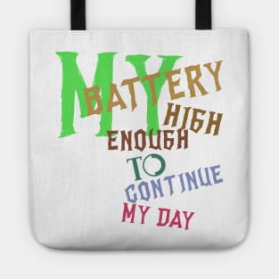 My battery high enough to continue my day. Tote