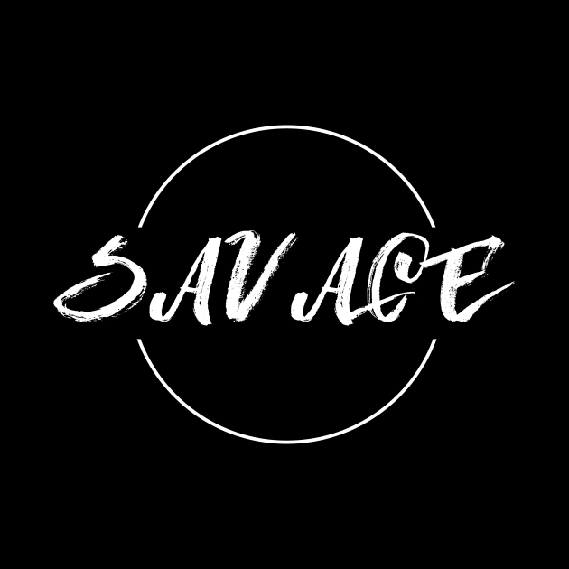 Savage by TextyTeez