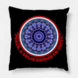 PEACE, A SOLID BRIDGE TO UNITY Pillow