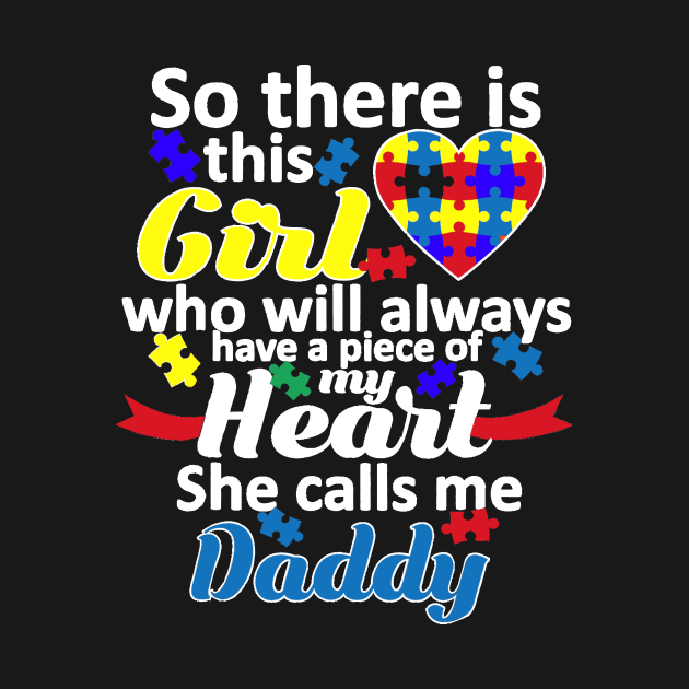 Autism Daddy Autistic Girl Has My Heart Gift by Danielsmfbb