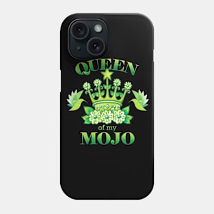 Queen of my MOJO Phone Case