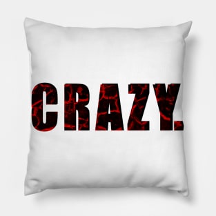 Crazy. Pillow