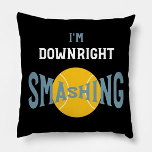 I'm Downright Smashing Pillow