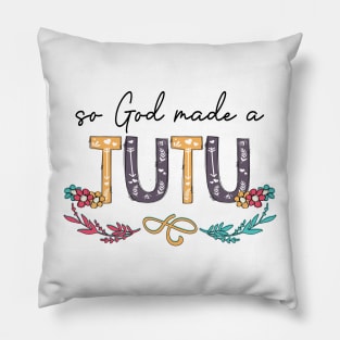 So God Made A Tutu Happy Mother's Day Pillow