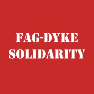 fag-dyke solidarity T-Shirt