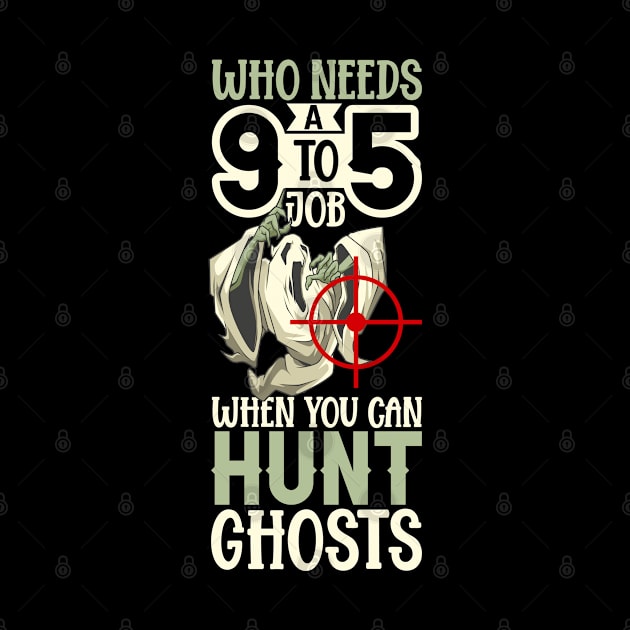 Hunting Ghosts - Paranormal Researcher by Modern Medieval Design