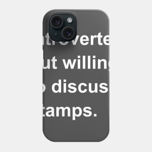 Introverted But Willing To Discuss Stamps Phone Case