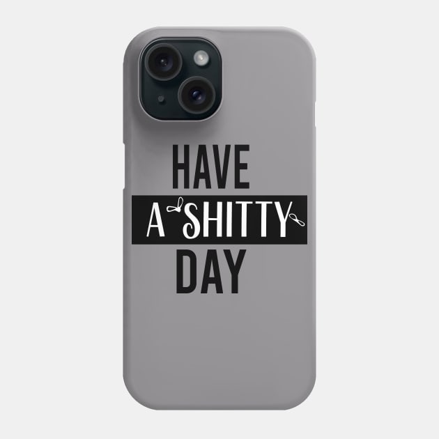have a  shitty day Gift Funny, smiley face Unisex Adult Clothing T-shirt, friends Shirt, family gift, shitty gift,Unisex Adult Clothing, funny Tops & Tees, gift idea Phone Case by Aymanex1