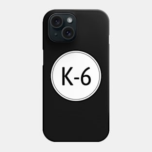 K-6 Phone Case