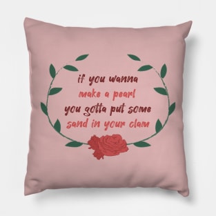 If You Wanna Make a Pearl... - The Good Place Pillow