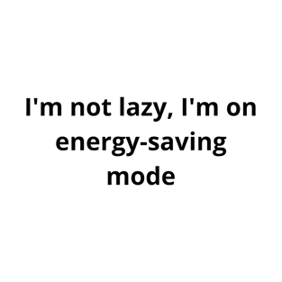 not lazy T-Shirt