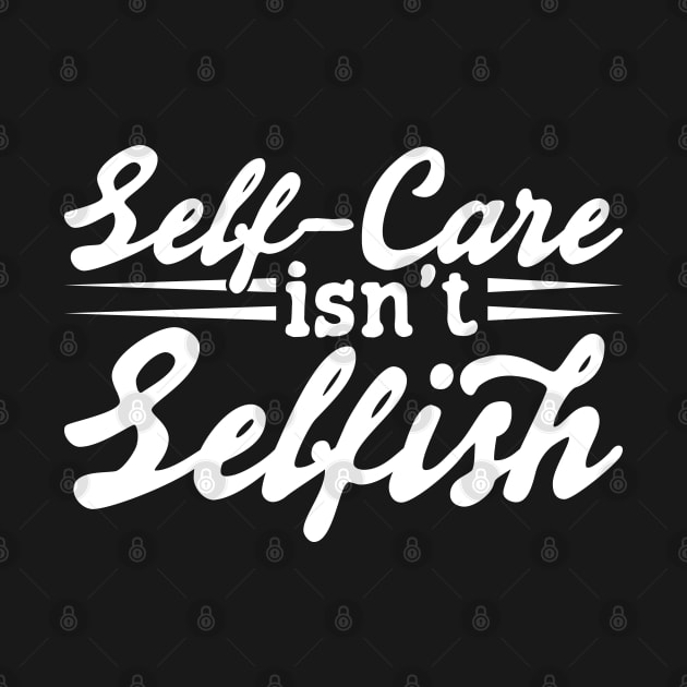 Self Care Isn't Selfish by Emma
