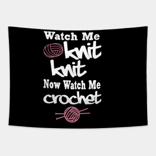 watch me knit knit now wath me crochet Tapestry