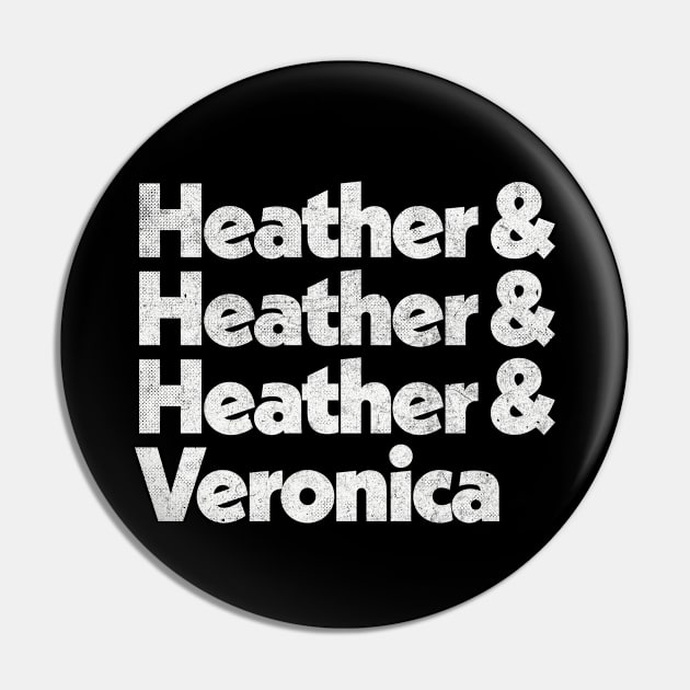 Heathers / Vintage Faded Look Fan Art Names Design Pin by DankFutura