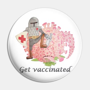 Get COVID-19 vaccinated Pin