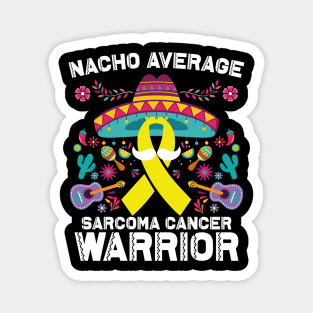 Nacho Average Sarcoma Cancer Warrior Cinco De Mayo Magnet