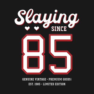 35th Birthday Gift Slaying Since 1985 T-Shirt