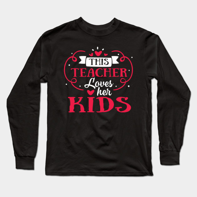 Teacher Valentines Day Shirt This Teacher Loves Her Kids Tee