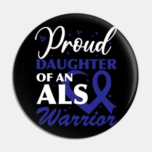 Als Awareness Dad Proud Daughter Of An ALS Warrior Pin