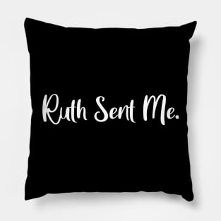 Ruth Sent Me Pillow