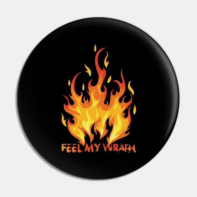 Feel My Wrath Pin by KewaleeTee