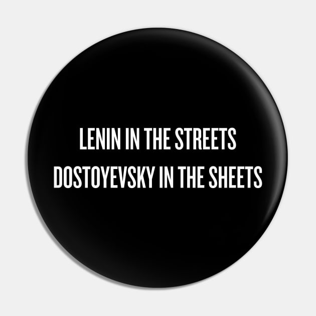 LENIN IN THE STREETS DOSTOYEVSKY IN THE SHEETS Pin by klg01