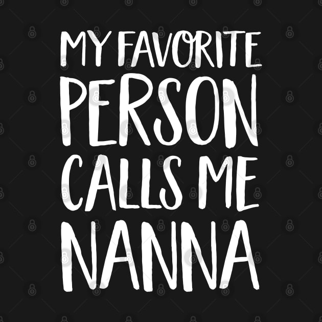 Nanna Gift - My Favorite Person Calls Me Nanna by Elsie Bee Designs