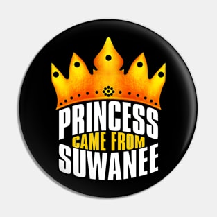 Princess Came From Suwanee, Suwanee Georgia Pin