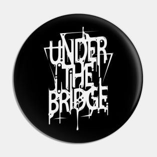 under the bridge Pin