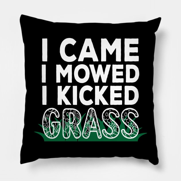 I Came I Mowed I Kicked Grass Pillow by Lukecarrarts